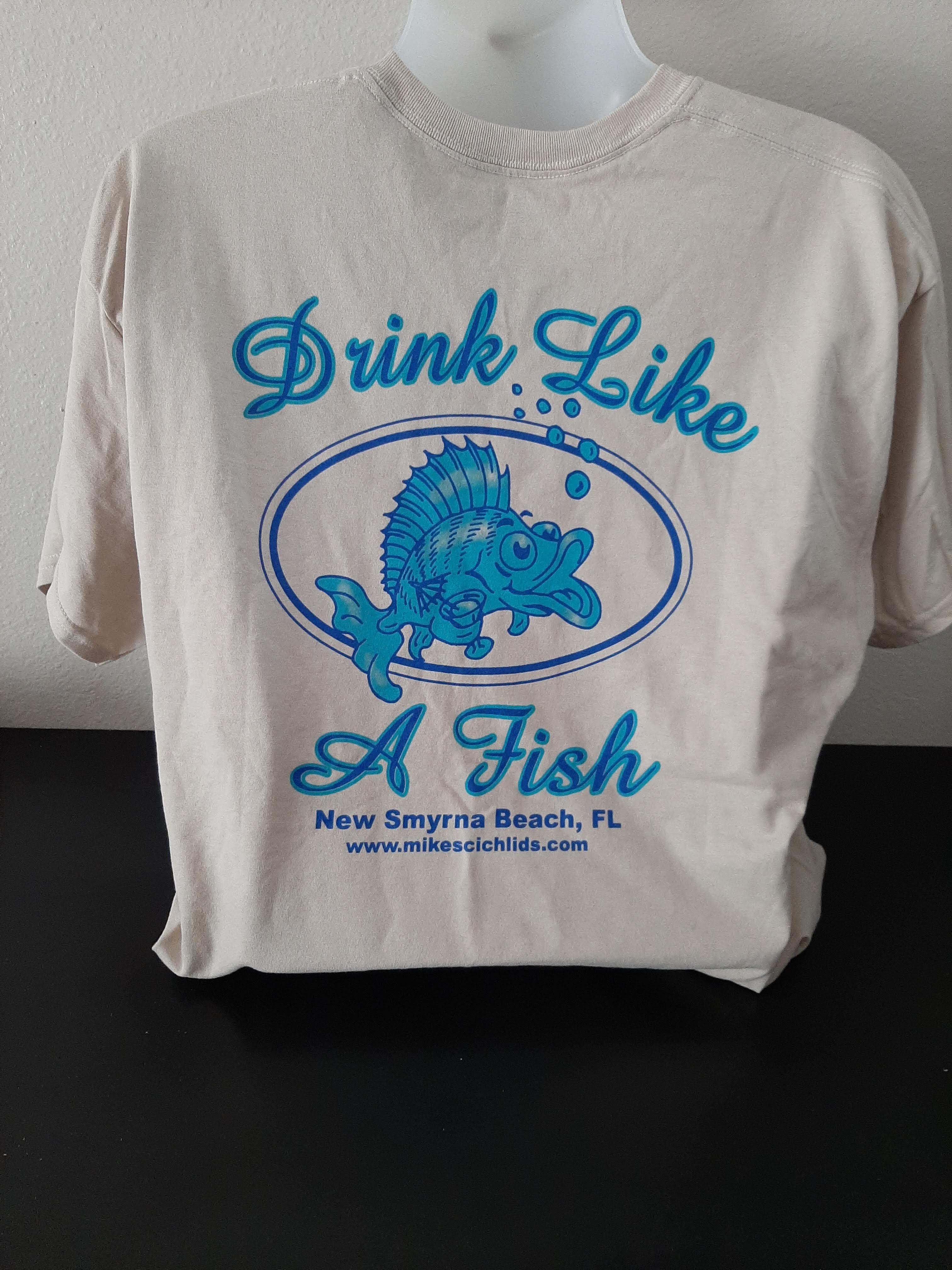 Drink Like A Fish T-shirt | Mike's Cichlids Inc.